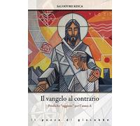 Il Vangelo al contrario. Prediche «uggiose» per l'anno A