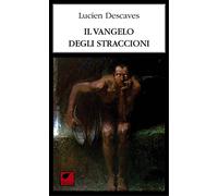 Il vangelo degli straccioni. Ediz. integrale