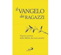 Il Vangelo dei ragazzi. Nuova versione della Bibbia dai testi antichi