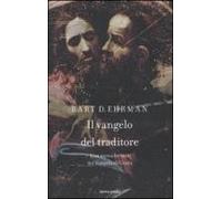 Il vangelo del traditore. Una nuova lettura del Vangelo di Giuda