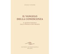 Il vangelo della conoscenza. Il quinto vangelo dalla cronaca dell'Akasha