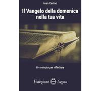 Il Vangelo della domenica nella tua vita. Un minuto per riflettere