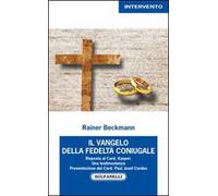 Il Vangelo della fedeltà coniugale. Risposta al card. Kasper