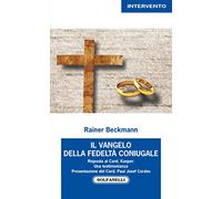 Il Vangelo della fedeltà coniugale. Risposta al card. Kasper