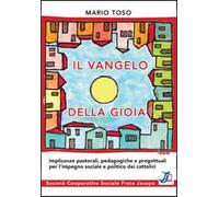 Il vangelo della gioia. Implicanze pastorali, pedagogiche e progettuali per l'impegno sociale e politico dei cattolici
