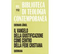 Il vangelo della giustificazione del peccatore come centro della