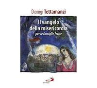 Il Vangelo della misericordia per le «famiglie ferite»