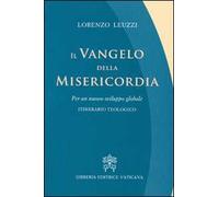 Il Vangelo della misericordia. Per un nuovo sviluppo globale. Itinerario teologico