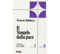 Il Vangelo della pace. Commento alla liturgia della Parola. Anno A