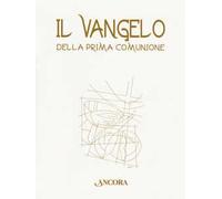 Il Vangelo della Prima Comunione