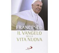 Il Vangelo della vita nuova. Seguire Cristo, servire l'uomo