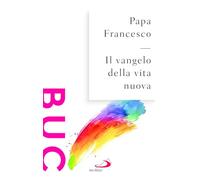 Il Vangelo della vita nuova. Seguire Cristo, servire l'uomo