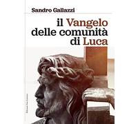 Il Vangelo delle comunità di Luca