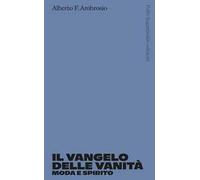 Il vangelo delle vanità. Moda e spirito