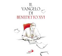 Il Vangelo di Benedetto XVI