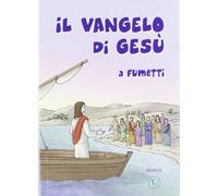 Il vangelo di Gesù a fumetti. Ediz. illustrata