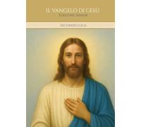 IL VANGELO DI GESÙ - Secondo Luca: Edizione Senior