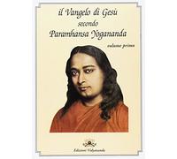 Il Vangelo di Gesù Secondo Paramhansa Yogananda. Vol. 1 - [Vidyananda]