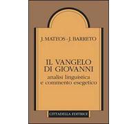 Il Vangelo di Giovanni. Analisi linguistica e commento esegetico