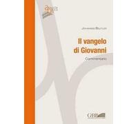 Il Vangelo di Giovanni. Commentario