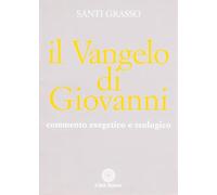 Il vangelo di Giovanni. Commento esegetico e teologico