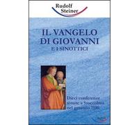 Il Vangelo di Giovanni e i sinottici. Dieci conferenze tenute a Stoccolma nel gennaio 1910