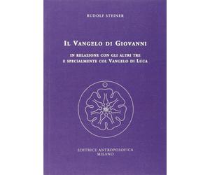 Il Vangelo di Giovanni in relazione con gli altri tre e specialmente col Vangelo di Luca. 14 conferenze tenute a Kassel dal 24 giugno al 7 luglio 1909