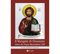 Il Vangelo di Giovanni letto da papa Benedetto XVI