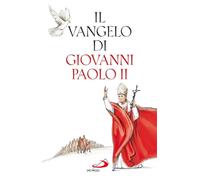 Il Vangelo di Giovanni Paolo II