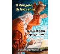 Il Vangelo di Giovanni: Presentazione e Spiegazione