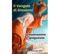 Il Vangelo di Giovanni: Presentazione e Spiegazione