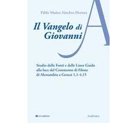 Il Vangelo di Giovanni. Studio delle fonti e delle linee guida alla luce del Commento di Filone di Alessandria a Genesi 1, 1-4, 15