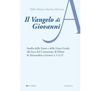 Il Vangelo di Giovanni. Studio delle fonti e delle linee guida alla luce del Commento di Filone di Alessandria a Genesi 1, 1-4, 15