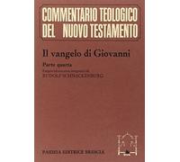 Il Vangelo di Giovanni. Vol. 4 - Giovanni Evangelista (san)
