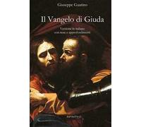 Il Vangelo di Giuda. Versione in italiano con note e approfondimenti
