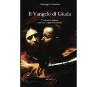 Vangelo Di Giuda. Versione In Italiano Con Note E Approfondimenti