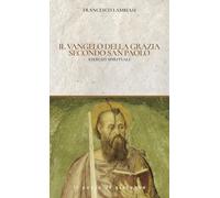 Il Vangelo di Grazia secondo San Paolo. Esercizi spirituali