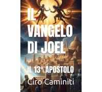 IL VANGELO DI JOEL: IL 13° APOSTOLO