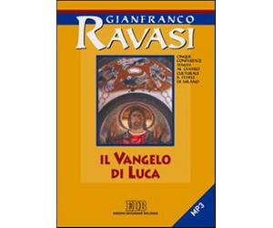 Il Vangelo di Luca - Ravasi Gianfranco