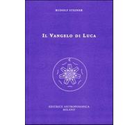 Il Vangelo di Luca - Steiner Rudolf