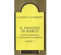 Il Vangelo di Marco. Analisi linguistica e commento esegetico (Vol. 1)