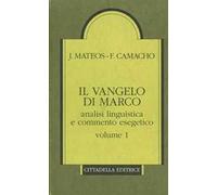 Il Vangelo di Marco. Analisi linguistica e commento esegetico (Vol. 1)