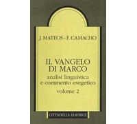 Il Vangelo di Marco. Analisi linguistica e commento esegetico. Vol. 2