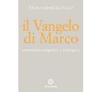 Il Vangelo di Marco. Commento esegetico e teologico