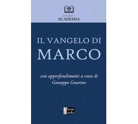Il Vangelo di Marco: Con approfondimenti a cura di Giuseppe Guarino