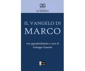 Il Vangelo di Marco: Con approfondimenti a cura di Giuseppe Guarino