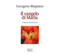 Il Vangelo di Maria - Blaquière Georgette