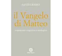 Il Vangelo di Matteo. Commento esegetico e teologico