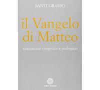 Il Vangelo di Matteo. Commento esegetico e teologico