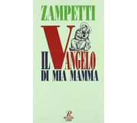 Il vangelo di mia mamma